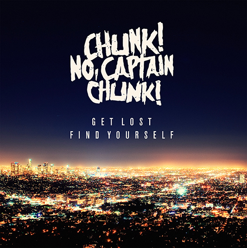Chunk No Captain Chunk Get Lost Find Yourself Cd Ice Grill Official Store
