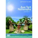 Aue Te Nehenehe DVD