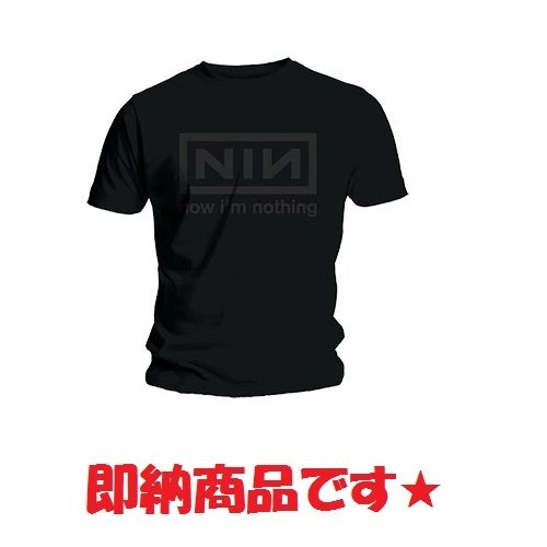 即納】NINE INCH NAILS Now Im Nothing, Tシャツ - バンドＴシャツ専門