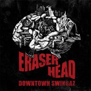 WENOD RECORDS : DOWNTOWN SWINGAZ - ERASER HEAD [CD] OMEGAH MEWTEEZ 