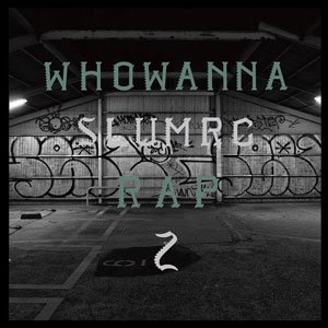 SLUM RC 「WHO WANNA RAP」＋「WHO WANNA RAP2」