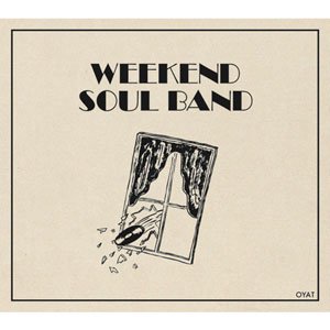 WENOD RECORDS : 思い出野郎Aチーム - WEEKEND SOUL BAND [LP