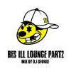 BES - BES ILL LOUNGE PART 2 : mix by DJ GEORGE [CD] THE MENACE (2016)ڸס