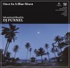 DJ FUNNEL - ONCE IN A BLUE MOON [MIX CD] introducing! productions (2016) 