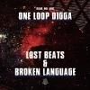 ONE LOOP DIGGA aka CHAF - LOST BEATS & BROKEN LANGUAGE [CDR] BLACK MIX JUICE (2016)