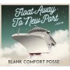 BLANK COMFORT POSSE - FLOAT AWAY TO NEW PORT [CD] INFINIGHT RECORDS (2017)ŵդۡڼ󤻡