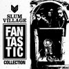 SLUM VILLAGE - FANTASTIC COLLECTION [4CD BOX] NE'ASTRA MUSIC GROUP (2017)ڹס