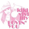 kiki vivi lily - LOVIN YOU EP [7] VYBE MUSIC (2017)ڸ