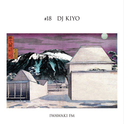 WENOD RECORDS : DJ KIYO - IWAWAKI FM×DJ KIYO [MIX CD] IWAWAKI FM