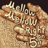 DJ Casin x DJ Kenchy - Mellow Mellow,Right On 5 [CDR] SLEEP RECORDS (2018) 