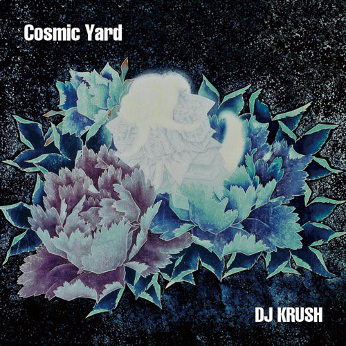 WENOD RECORDS : DJ KRUSH - Cosmic Yard [CD] Es・U・Es Corporation (2018)