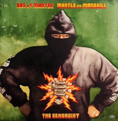 WENOD RECORDS : MANTLE as MANDRILL - 365 of MANTEE THE SEXORCIST 