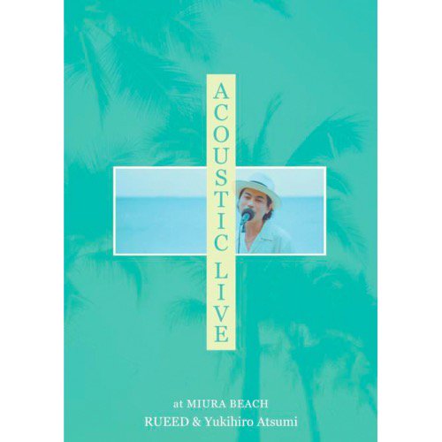 WENOD RECORDS : RUEED x ATSUMI YUKIHIRO - ACOUSTIC LIVE AT MIURA BEACH  [DVD] Mastermind (2019)