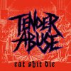 TENDER ABUSE - eat shit die [CD] FILM LOUNGE APARTMENT (2019) 