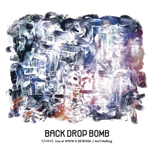 WENOD RECORDS : BACK DROP BOMB - 1[w'ʌn] at WWW X 20181026 [DVD+CD