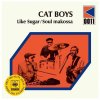 CAT BOYS - Like Sugar/Soul Makossa [7