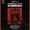 DOBB DEEP - SOUNDTRACK TO THE DOBB BIDEO [LP] DLiP RECORDS (2019)ڸ