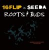 16FLIP VS SEEDA - Roots & Buds [2LP] DOGEAR RECORDS (2020)ۡŹ޸