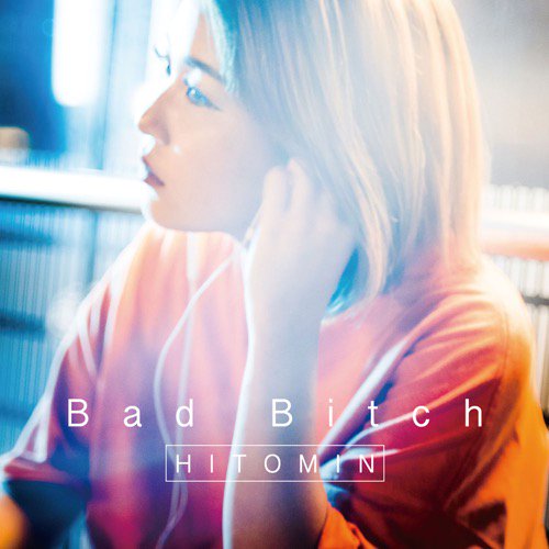 WENOD RECORDS : HITOMIN - Bad Bitch [CD] BTB ENT (2020) *歌詞 ...