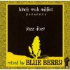 BLUE BERRY - JAZZ DOZE [MIX CDR] BLACK MOB ADDICT (2020)