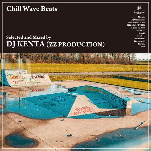 WENOD RECORDS : DJ KENTA（ZZ PRODUCTION）- Chill Wave Beats [MIX CD]  introducing! productions (2020)【限定】12月16日発売