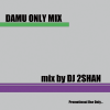DJ 2SHAN - DAMU ONLY MIX [MIX CD] MORE AND MORE RECORDS (2021) 