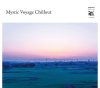 V.A. - Mystic Voyage Chillout [CD] introducing! productions (2021) 
