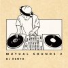 DJ KENTA (ZZ PRODUCTION) - Mutual Sound 2 [MIX CD] SOUND CHANNEL (2021) 