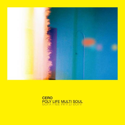 WENOD RECORDS : cero - POLY LIFE MULTI SOUL [2LP] カクバリズム ...