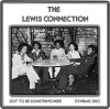 THE LEWIS CONNECTION - Got To Be Something Here [7
