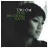 KERO ONE - In All The Wrong Place / Keep It Alive! [7