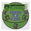 MAIN SOURCE - Fakin' The Funk / He Got So Much Soul [7
