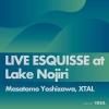 Masatomo Yoshizawa, XTAL - LIVE ESQUISSE at Lake Nojiri [TAPE] Хꥺ (2021)ڴܿ