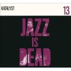 Jazz Is Dead - JAZZ IS DEAD 013 : KATALYST [CD] P-VINE (2022)ڹסۡڼ󤻡