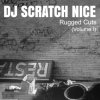 DJ SCRATCH NICE - Rugged Cuts (Volume1) [MIX CDR] PBM (2022)