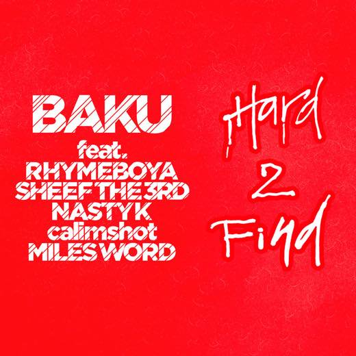 WENOD RECORDS : BAKU - Hard 2 Find (feat. RHYME BOYA, SHEEF THE