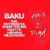BAKU - Hard 2 Find (feat. RHYME BOYA, SHEEF THE 3RD, NASTY K, calimshot, MILES WORD) [7