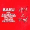 BAKU - Hard 2 Find (feat. RHYME BOYA, SHEEF THE 3RD, NASTY K, calimshot, MILES WORD) [7