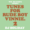 DJ HOLIDAY - TUNES FOR RUDE BOY VINNIE 2 [MIX CD] WDSounds (2022)