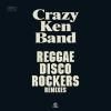 CRAZY KEN BAND - REGGAE DISCO ROCKERS REMIXES [7