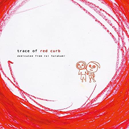 WENOD RECORDS : rei harakami - trace of red curb レッドカーブの 