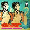 Ƭ󥸥㡼 - Like A Virgin / Take On Me [7