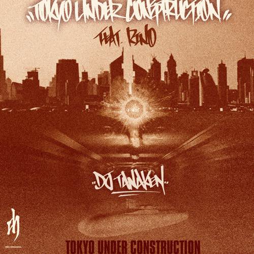 WENOD RECORDS : DJ TANAKEN feat. RINO LATINA II - Tokyo Under Construction  [7