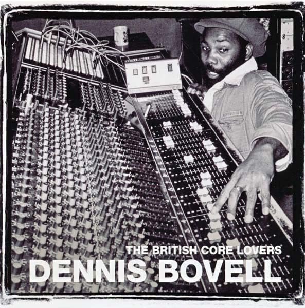 WENOD RECORDS : DENNIS BOVELL (V.A.) - The British Core Lovers