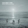 YOUR SONG IS GOOD - YOU RE YOUNG featuring JOELENE [7