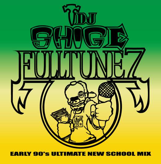WENOD RECORDS : DJ SHIGE a.k.a. HEADZ3000 - FULLTUNE 7 (EARLY 90's Ultimate  New School Mix) [MIX CD] 5月上旬入荷