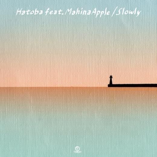 WENOD RECORDS : Slowly feat. Mahina Apple - Hatoba [7