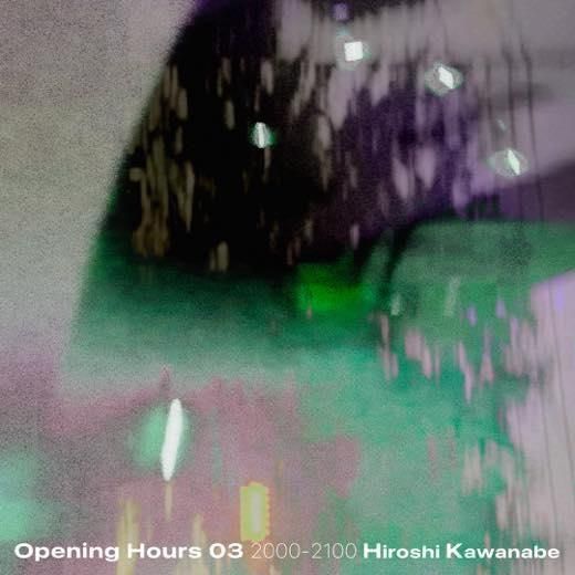 WENOD RECORDS : 川辺ヒロシ - Opening Hours 03 Selected&Mixed
