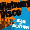  TO BEAT - HIGHWAY DISCO [CD] CONTRAX (2008)