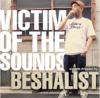 BESHALIST - VICTIM OF THE SOUNDS [CD] GALACTICO RECORDS (2010)ڼ󤻡
